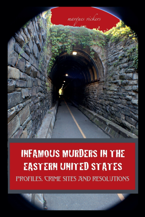 Kniha Infamous Murders in the Eastern United States Marques Vickers