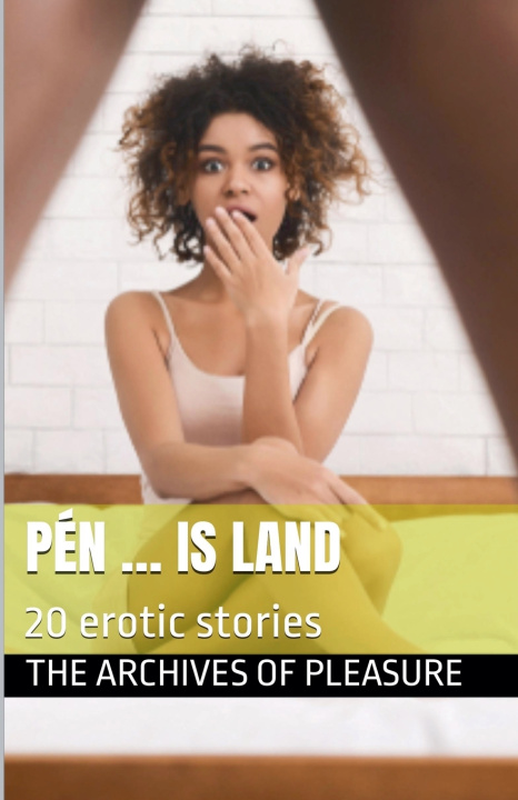 Knjiga Pén ... is land The Archives of Pleasure