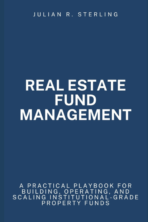 Könyv Real Estate Fund Management Julian R. Sterling