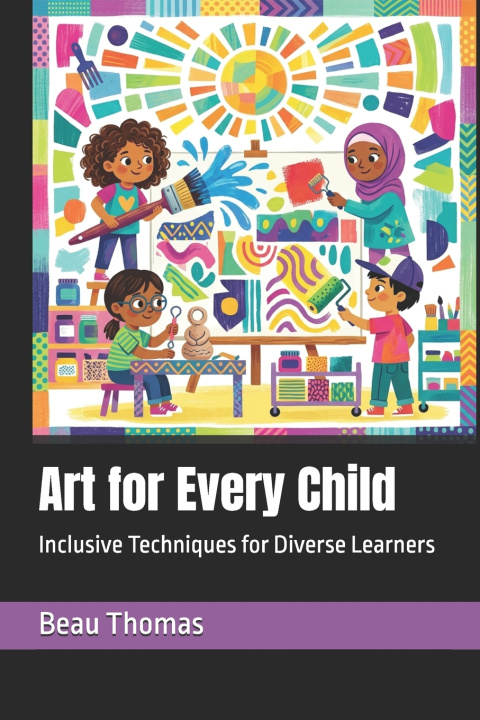 Könyv Art for Every Child Beau James Thomas