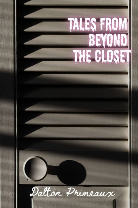 Könyv Tales from Beyond the Closet Dalton Primeaux