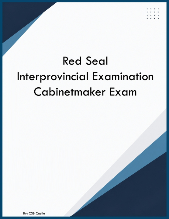Könyv Red Seal Interprovincial Examination Cabinetmaker Exam CSB Castle