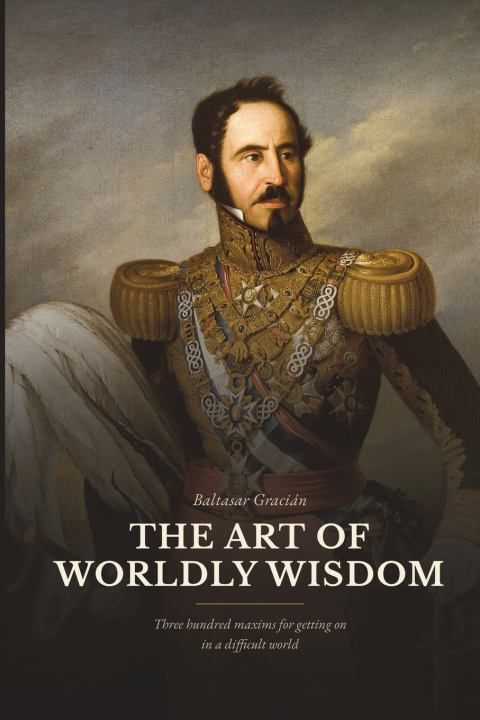 Kniha The Art of Worldly Wisdom Baltasar Gracián