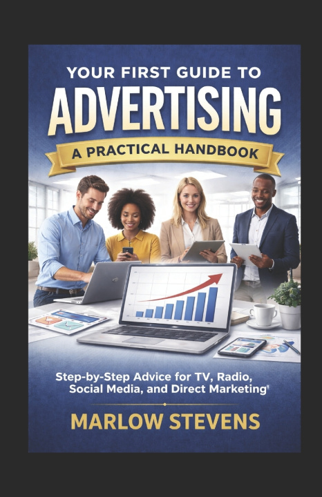Buch Your First Guide to Advertising Marlow Stevens