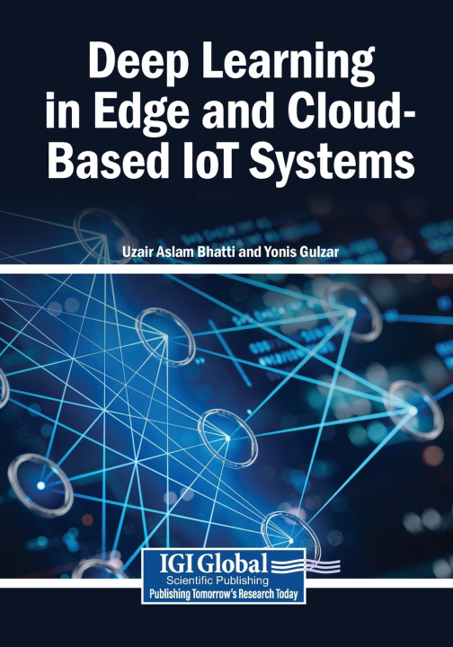 Książka Deep Learning in Edge and Cloud-Based IoT Systems Uzair Aslam Bhatti