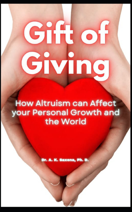 Knjiga Gift of Giving Awdhesh Kumar Saxena Ph.D.