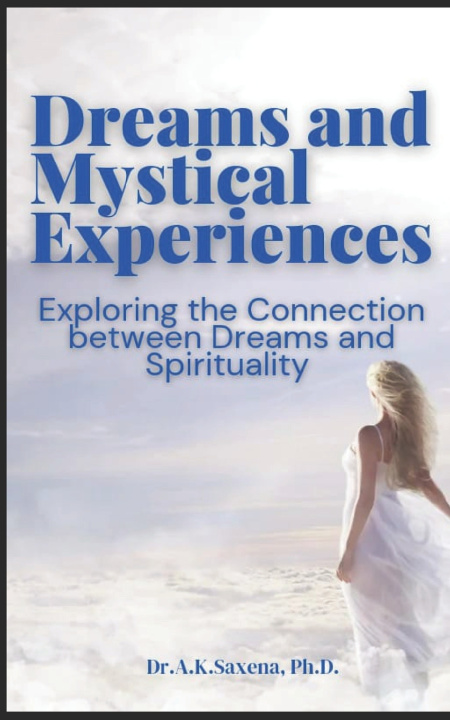 Carte Dreams and Mystical Experiences A. K. Saxena Ph.D.