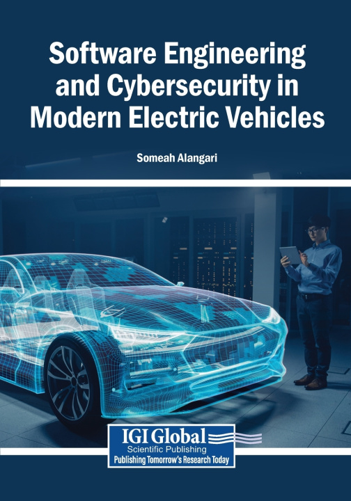 Knjiga Software Engineering and Cybersecurity in Modern Electric Vehicles Someah Alangari