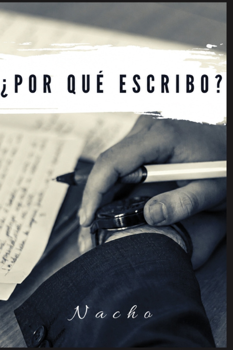 Book ¿Por qué escribo? Nacho