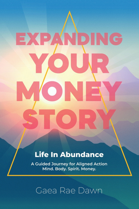 Knjiga Expanding Your Money Story Gaea Rae Dawn