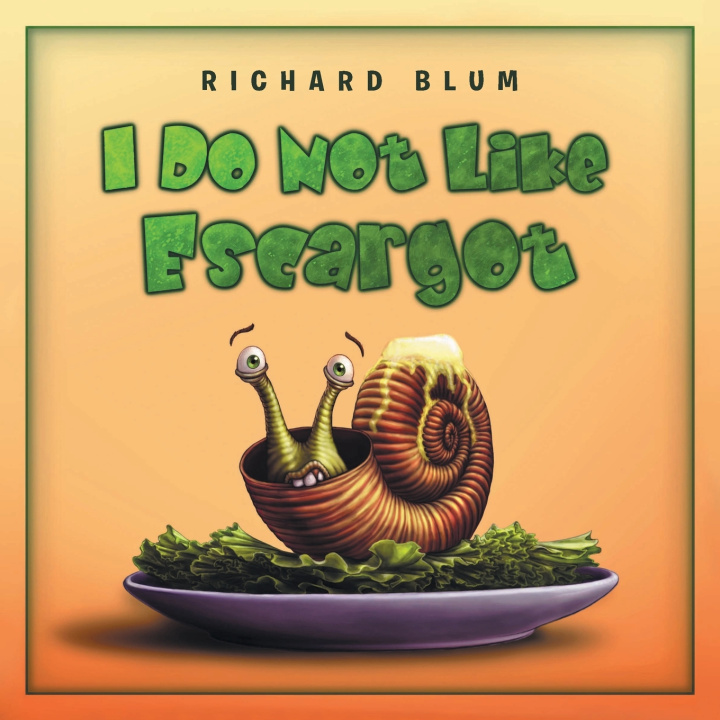 Book I Do Not Like Escargot Richard Blum