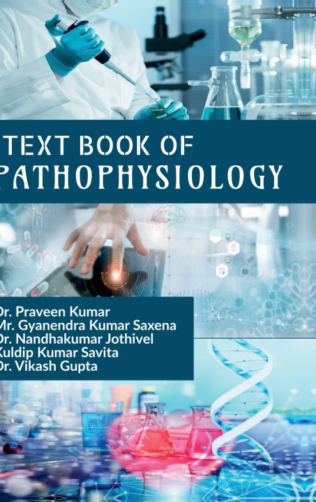 Kniha TEXT BOOK OF PATHOPHYSIOLOGY Dr. Praveen Kumar