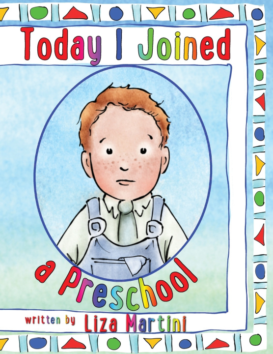 Könyv Today I Joined a Preschool Liza Martini