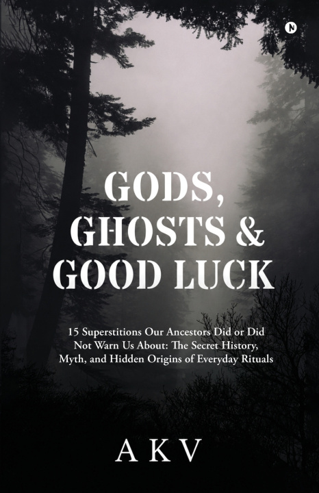 Knjiga Gods, Ghosts and Good Luck A K V
