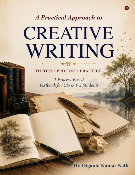 Kniha A Practical Approach to Creative Writing Dr. Diganta Kumar Nath