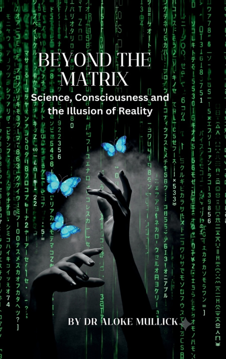 Könyv BEYOND THE MATRIX Dr Aloke Mullick