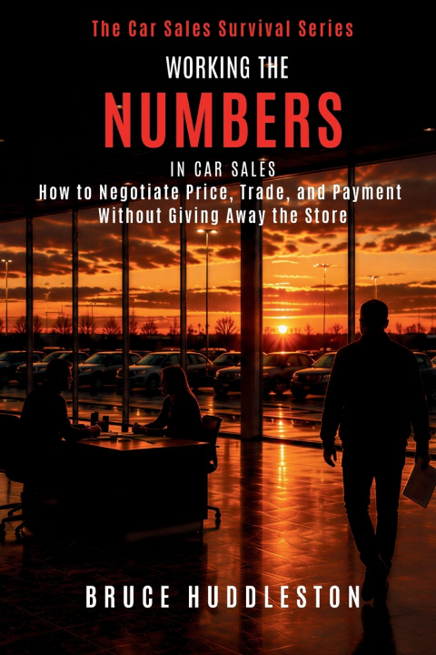 Carte WORKING THE NUMBERS IN CAR SALES Bruce Huddleston