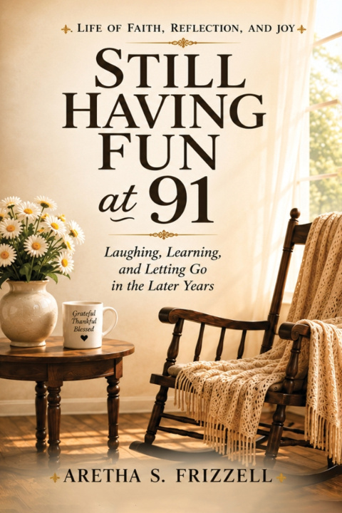 Book Still Having Fun at 91 Aretha S. Frizzell