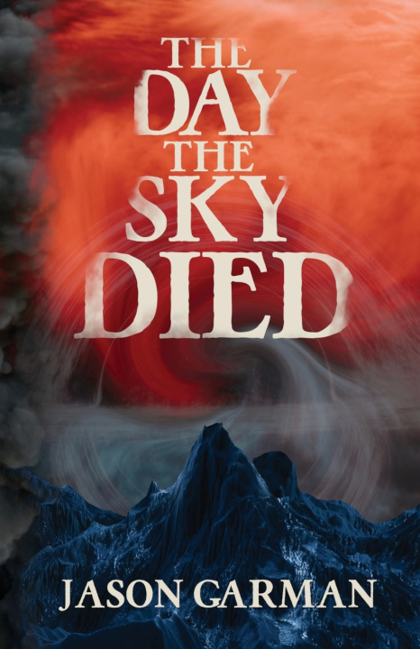 Könyv The Day the Sky Died Jason Garman