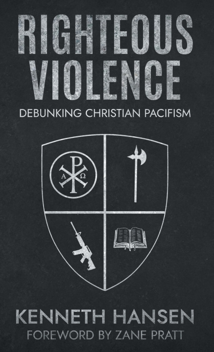 Könyv Righteous Violence Kenneth Hansen