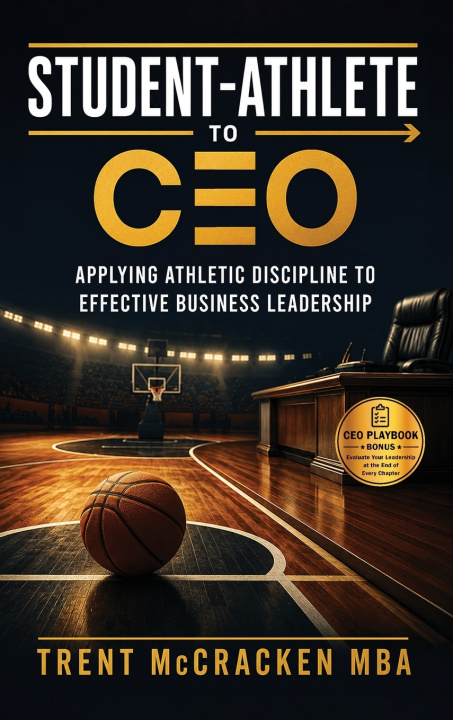 Könyv Student-Athlete to CEO Trent McCracken