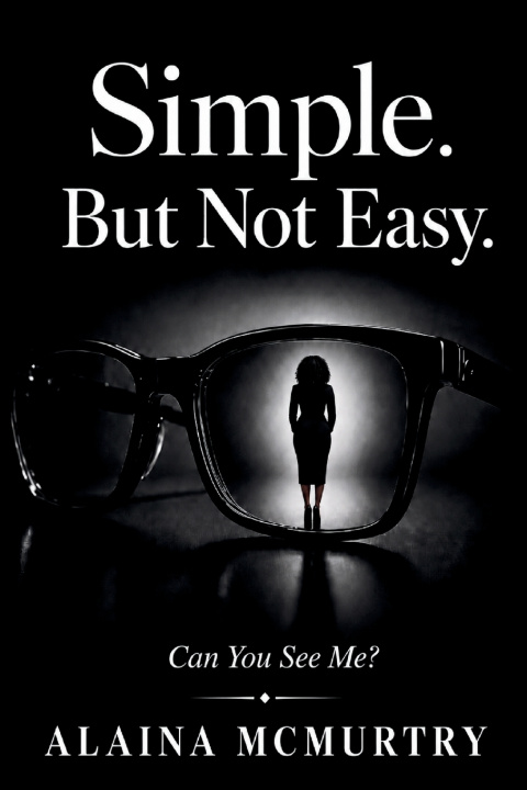 Kniha Simple. But Not Easy. Alaina R McMurtry