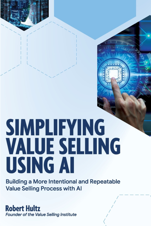 Kniha Simplifying Value Selling Using AI Robert Hultz