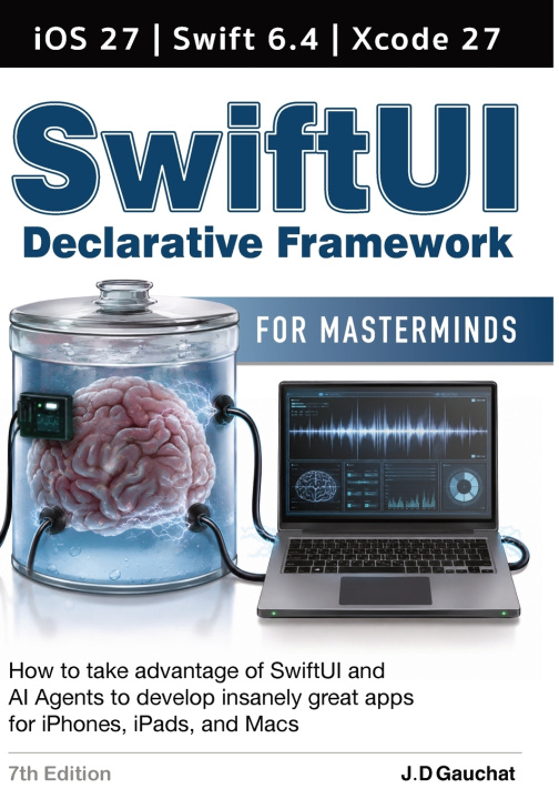 Book SwiftUI for Masterminds 7th Edition John D Gauchat