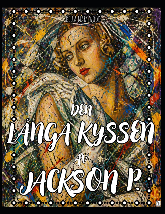 Libro Den långa kyssen av Jackson P. Bella Mary Wood