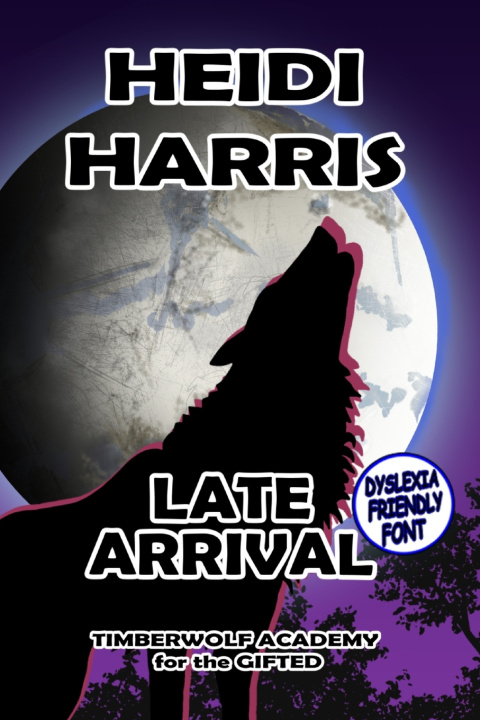 Boek Late Arrival Dyslexia Friendly Font Heidi Harris