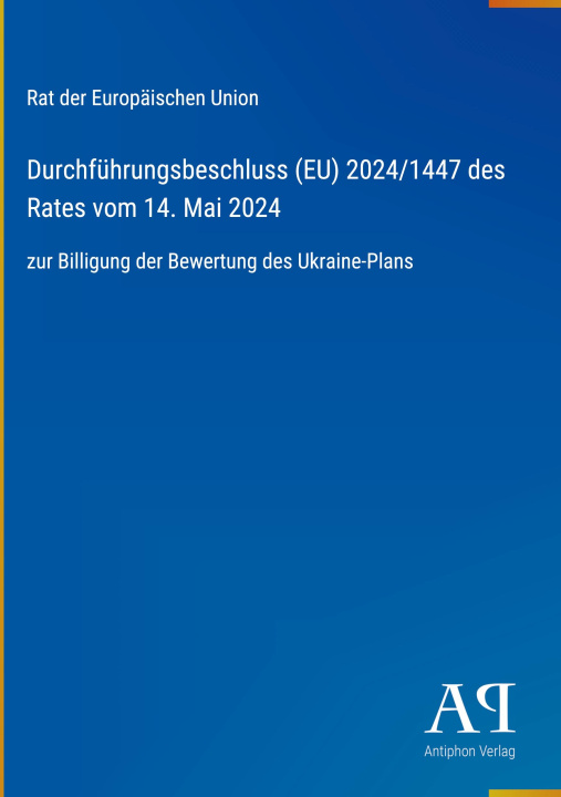 Kniha Durchführungsbeschluss (EU) 2024/1447 des Rates vom 14. Mai 2024 