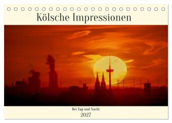 Kalendář/Diář Kölsche Impressionen bei Tag und Nacht (Tischkalender 2027 DIN A5 quer), CALVENDO Monatskalender Calvendo