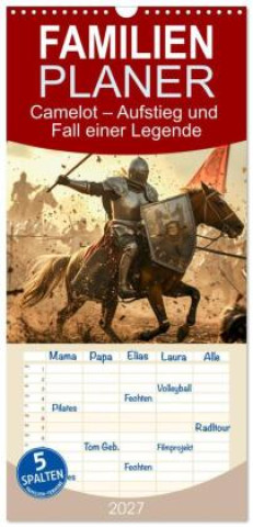 Kalender/Terminbuch Familienplaner 2027 - Camelot - Aufstieg und Fall einer Legende mit 5 Spalten (Wandkalender, 21 x 45 cm) CALVENDO Calvendo