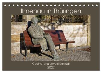 Kalendář/Diář Ilmenau in Thüringen. Goethe- und Universitätsstadt (Tischkalender 2027 DIN A5 quer), CALVENDO Monatskalender Calvendo