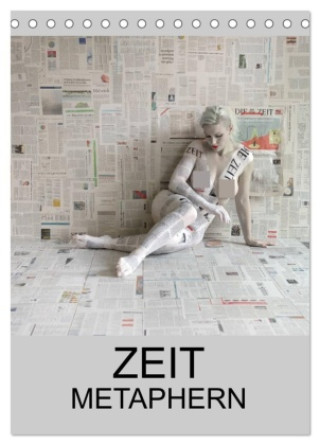Kalendář/Diář ZEIT METAPHERN (Tischkalender 2027 DIN A5 hoch), CALVENDO Monatskalender Calvendo