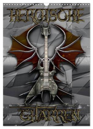 Kalender/Terminbuch Heroische Gitarren (Wandkalender 2027 DIN A3 hoch), CALVENDO Monatskalender Calvendo