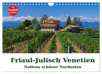 Kalender/Terminbuch Friaul-Julisch Venetien - Italiens schöner Nordosten (Wandkalender 2027 DIN A4 quer), CALVENDO Monatskalender Calvendo