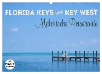 Kalender/Terminbuch FLORIDA KEYS und KEY WEST Malerische Reiseroute (Wandkalender 2027 DIN A2 quer), CALVENDO Monatskalender Calvendo
