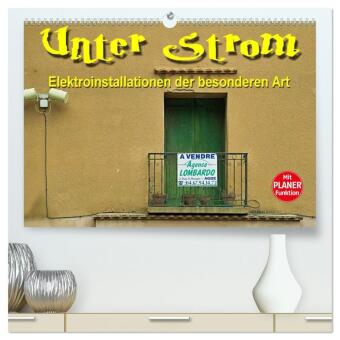 Kalender/Terminbuch Unter Strom - Elektroinstallationen der besonderen Art (hochwertiger Premium Wandkalender 2027 DIN A2 quer), Kunstdruck in Hochglanz Calvendo