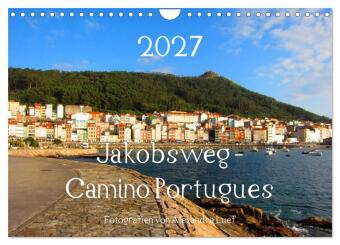 Kalender/Terminbuch Jakobsweg - Camino Portugues (Wandkalender 2027 DIN A4 quer), CALVENDO Monatskalender Calvendo