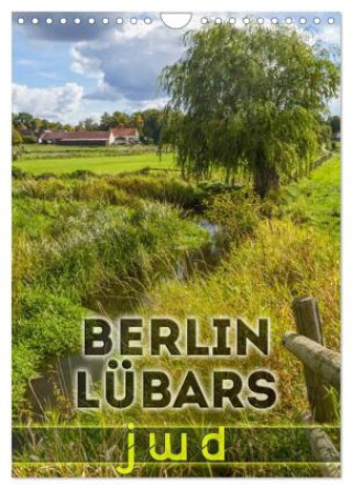 Kalender/Terminbuch BERLIN LÜBARS jwd (Wandkalender 2027 DIN A4 hoch), CALVENDO Monatskalender Calvendo