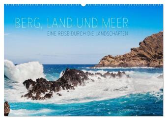 Kalender/Terminbuch Berg, Land und Meer - Eine Reise durch die Landschaften (Wandkalender 2027 DIN A2 quer), CALVENDO Monatskalender Calvendo