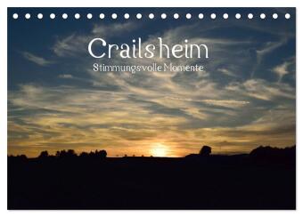Kalender/Terminbuch Crailsheim - Stimmungsvolle Momente (Tischkalender 2027 DIN A5 quer), CALVENDO Monatskalender Calvendo