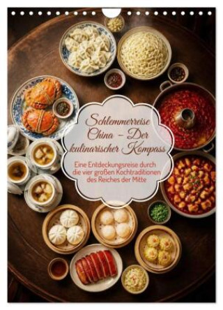 Naptár/Határidőnapló Schlemmerreise China - Der kulinarischer Kompass (Wandkalender 2027 DIN A4 hoch), CALVENDO Monatskalender Calvendo