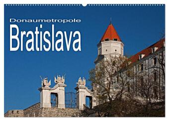 Kalender/Terminbuch Donaumetropole Bratislava (Wandkalender 2027 DIN A2 quer), CALVENDO Monatskalender Calvendo