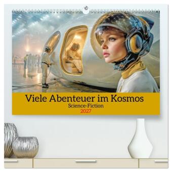 Naptár/Határidőnapló Viele Abenteuer im Kosmos - Science-Fiction (hochwertiger Premium Wandkalender 2027 DIN A2 quer), Kunstdruck in Hochglanz Calvendo