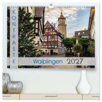 Calendario/Agenda Kontraste Waiblingen (hochwertiger Premium Wandkalender 2027 DIN A2 quer), Kunstdruck in Hochglanz Calvendo