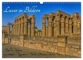 Naptár/Határidőnapló Luxor in Bildern - Auf den Spuren des antiken Ägypten in Theben Ost und Theben West (Wandkalender 2027 DIN A3 quer), CALVENDO Monatskalender Calvendo