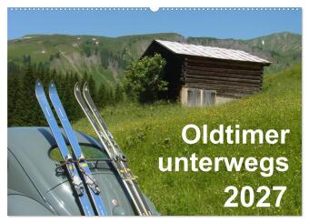 Kalender/agenda Oldtimer unterwegs - Mobile Raritäten auf Tour (Wandkalender 2027 DIN A2 quer), CALVENDO Monatskalender Calvendo
