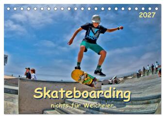 Kalender/Terminbuch Skateboarding - nichts für Weicheier (Tischkalender 2027 DIN A5 quer), CALVENDO Monatskalender Calvendo